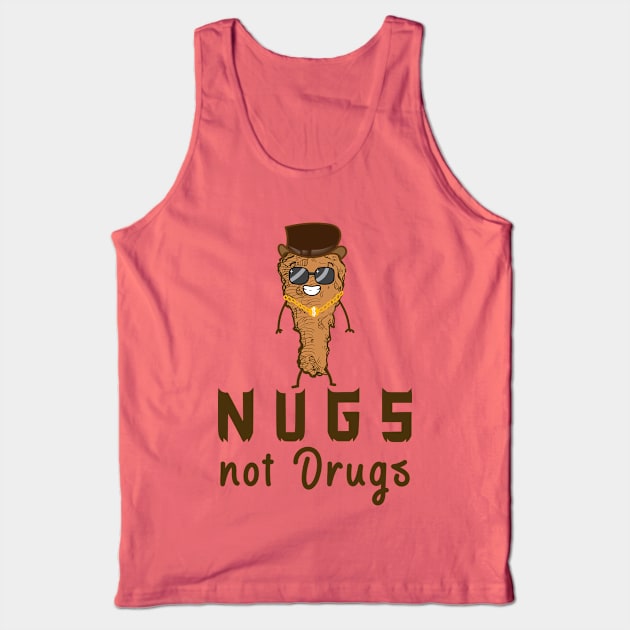 Nugs Not Drugs Tank Top by SHB-art